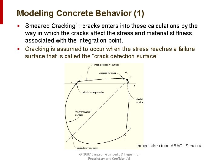 Modeling Concrete Behavior (1) § Smeared Cracking” : cracks enters into these calculations by