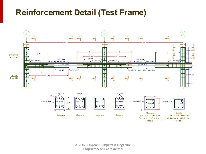Reinforcement Detail (Test Frame) © 2007 Simpson Gumpertz & Heger Inc. Proprietary and Confidential
