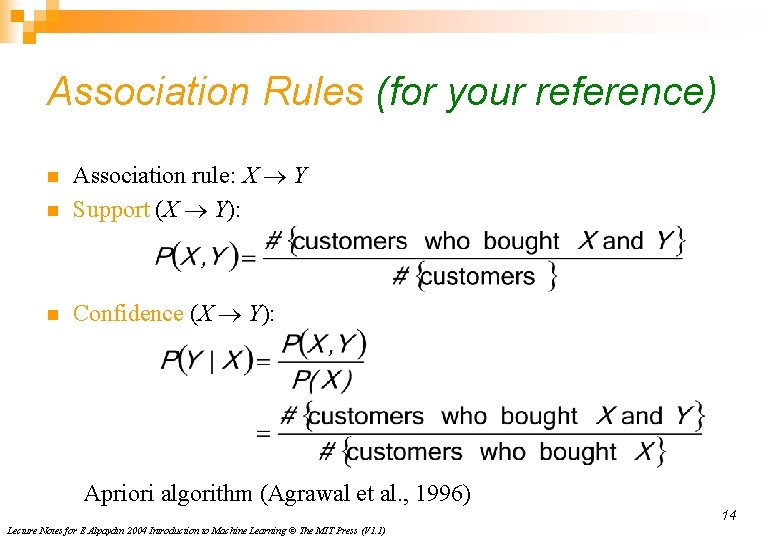 Association Rules (for your reference) n Association rule: X ® Y Support (X ®