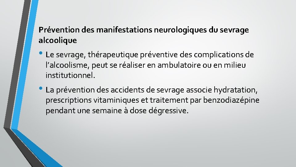 Prévention des manifestations neurologiques du sevrage alcoolique • Le sevrage, thérapeutique préventive des complications