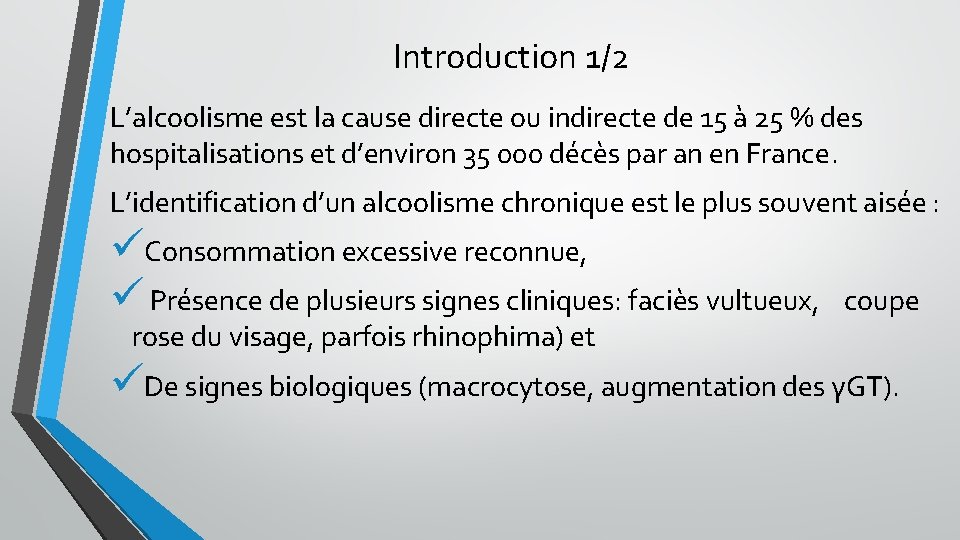 Introduction 1/2 L’alcoolisme est la cause directe ou indirecte de 15 à 25 % Introduction 1/2 L’alcoolisme est la cause directe ou indirecte de 15 à 25 %