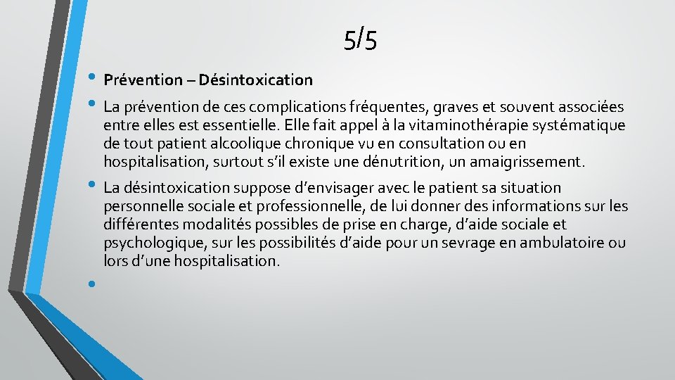 5/5 • Prévention – Désintoxication • La prévention de ces complications fréquentes, graves et