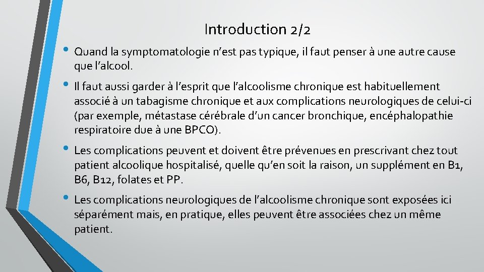 Introduction 2/2 • Quand la symptomatologie n’est pas typique, il faut penser à une