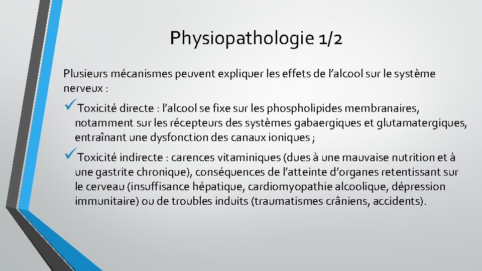 Physiopathologie 1/2 Plusieurs mécanismes peuvent expliquer les effets de l’alcool sur le système nerveux