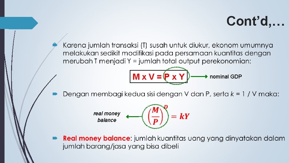 Cont’d, … Mx. V=Px. Y real money balance nominal GDP 