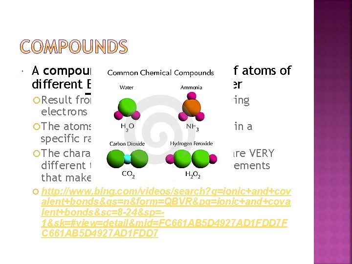  A compound is a substance made of atoms of different ELEMENTS bonded together
