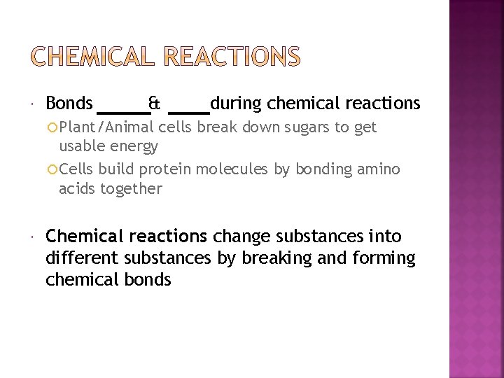  Bonds & Plant/Animal during chemical reactions cells break down sugars to get usable