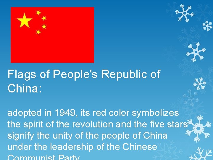 Flags of People's Republic of China: adopted in 1949, its red color symbolizes the