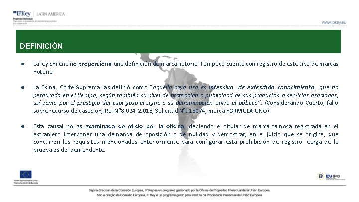 DEFINICIÓN ● La ley chilena no proporciona una definición de marca notoria. Tampoco cuenta DEFINICIÓN ● La ley chilena no proporciona una definición de marca notoria. Tampoco cuenta