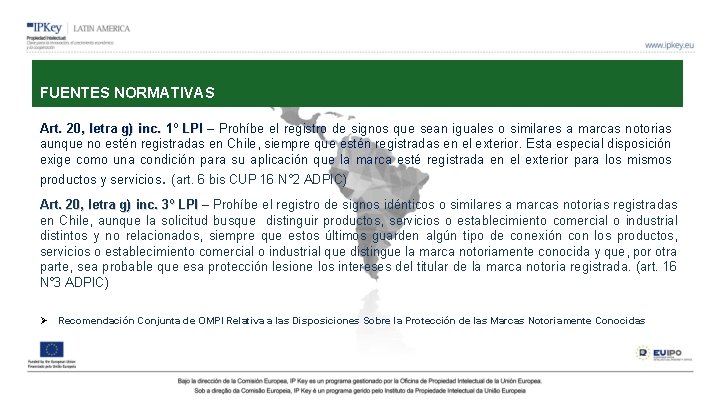 FUENTES NORMATIVAS Art. 20, letra g) inc. 1º LPI – Prohíbe el registro de FUENTES NORMATIVAS Art. 20, letra g) inc. 1º LPI – Prohíbe el registro de