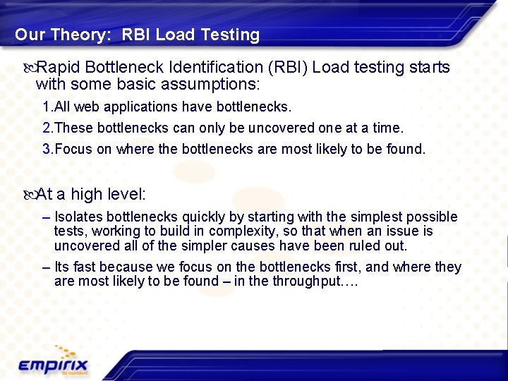 Our Theory: RBI Load Testing Rapid Bottleneck Identification (RBI) Load testing starts with some