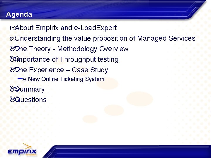 Agenda About Empirix and e-Load. Expert Understanding the value proposition of Managed Services Theory