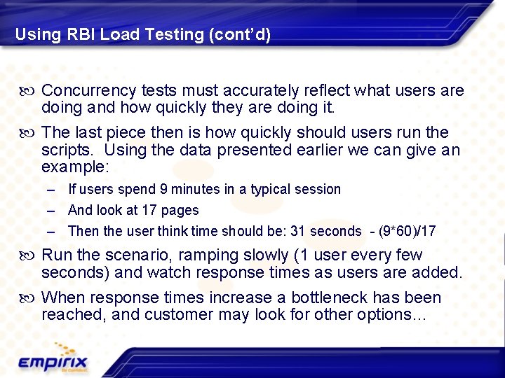 Using RBI Load Testing (cont’d) Concurrency tests must accurately reflect what users are doing