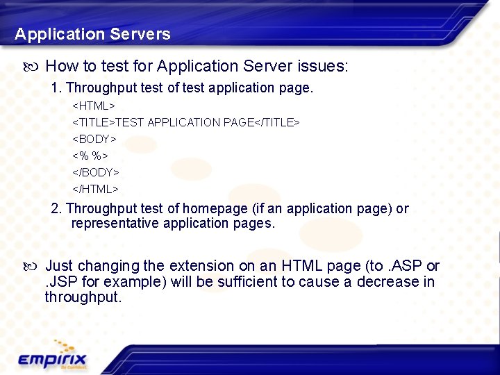 Application Servers How to test for Application Server issues: 1. Throughput test of test