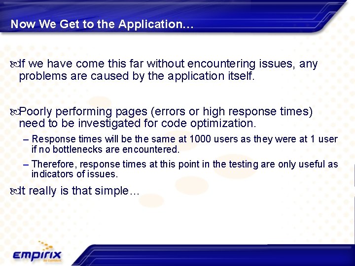 Now We Get to the Application… If we have come this far without encountering