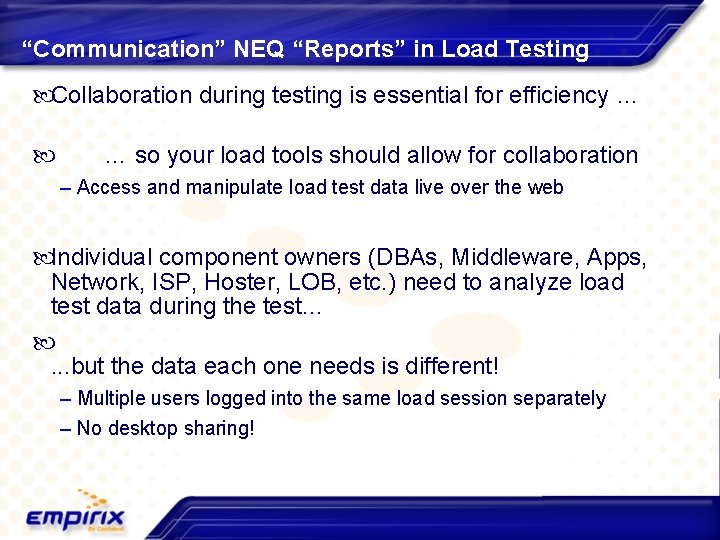 “Communication” NEQ “Reports” in Load Testing Collaboration during testing is essential for efficiency …