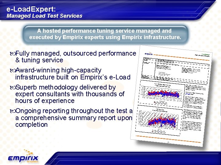 e-Load. Expert: Managed Load Test Services A hosted performance tuning service managed and executed