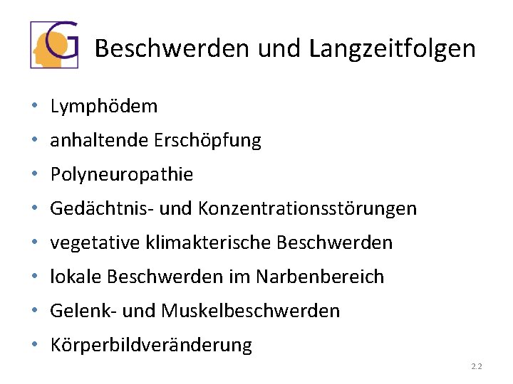 Beschwerden und Langzeitfolgen • Lymphödem • anhaltende Erschöpfung • Polyneuropathie • Gedächtnis- und Konzentrationsstörungen