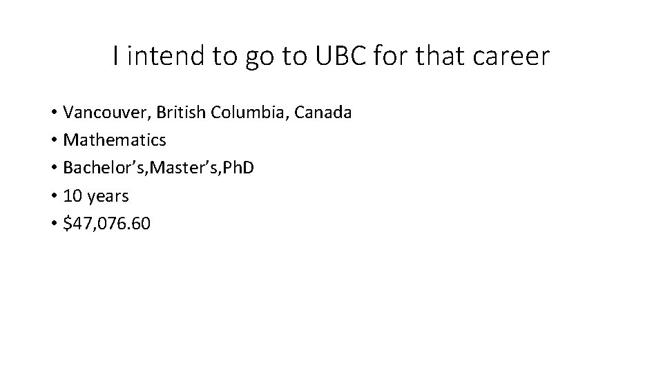 I intend to go to UBC for that career • Vancouver, British Columbia, Canada