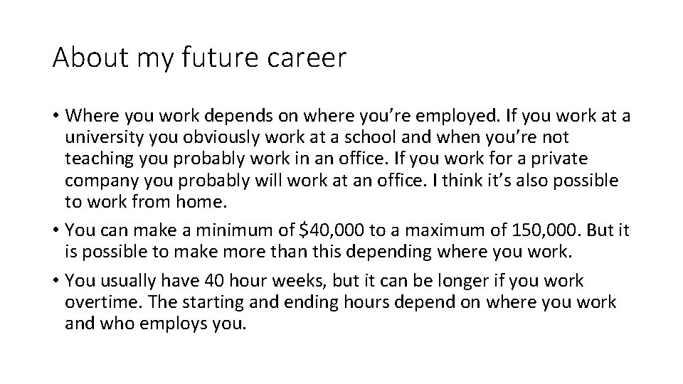 About my future career • Where you work depends on where you’re employed. If