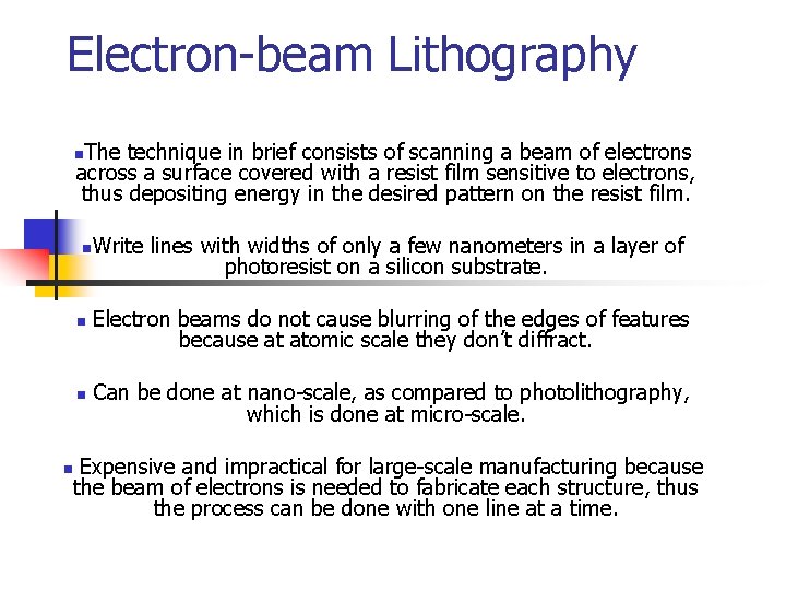 Electron-beam Lithography The technique in brief consists of scanning a beam of electrons across