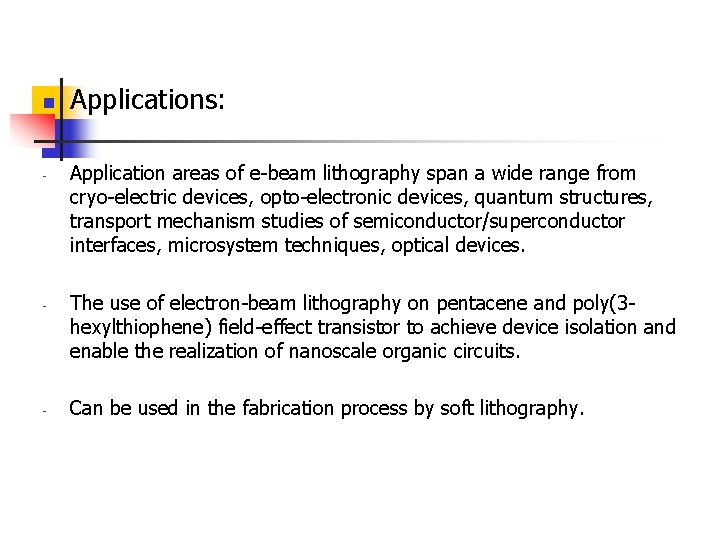 n - - - Applications: Application areas of e-beam lithography span a wide range