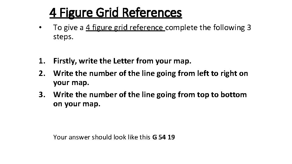 4 Figure Grid References • To give a 4 figure grid reference complete the