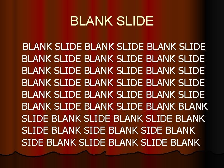 BLANK SLIDE BLANK SLIDE BLANK SLIDE BLANK SLIDE BLANK SLIDE BLANK SLIDE BLANK SIDE