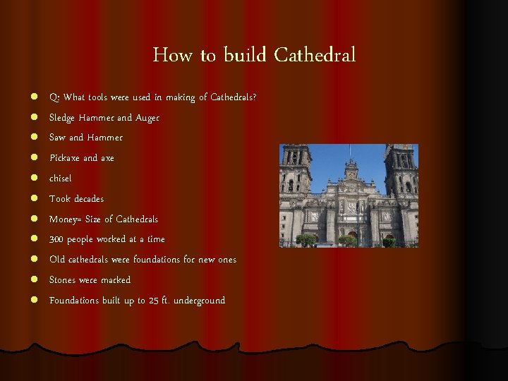 How to build Cathedral l l Q: What tools were used in making of