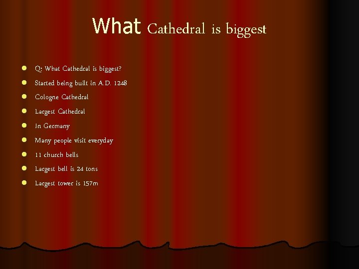 What Cathedral is biggest l l l l l Q: What Cathedral is biggest?