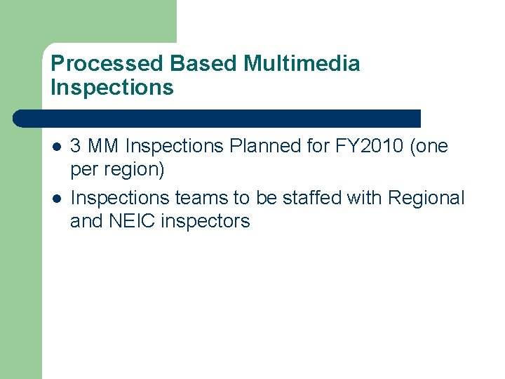 Processed Based Multimedia Inspections l l 3 MM Inspections Planned for FY 2010 (one