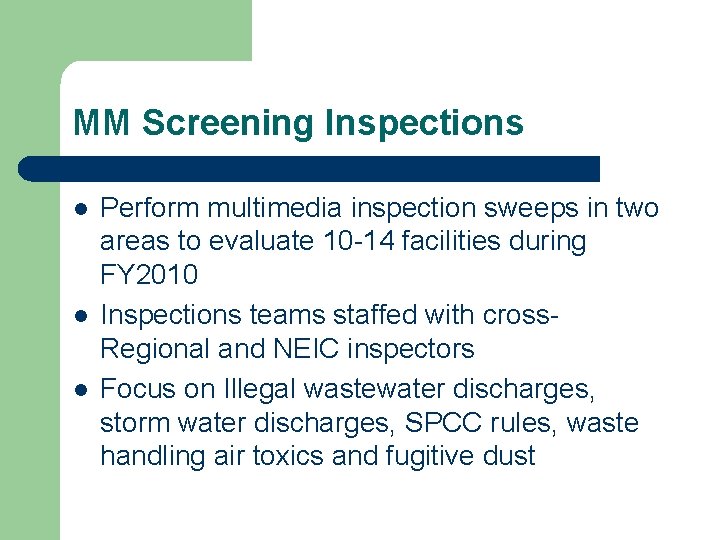 MM Screening Inspections l l l Perform multimedia inspection sweeps in two areas to