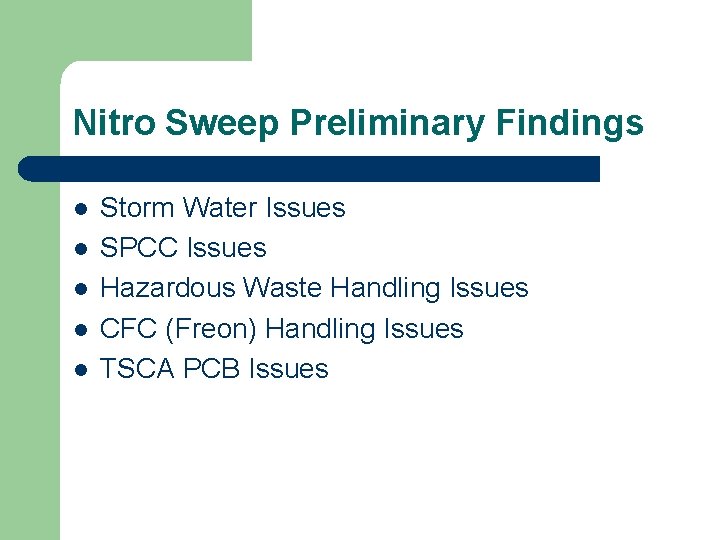 Nitro Sweep Preliminary Findings l l l Storm Water Issues SPCC Issues Hazardous Waste