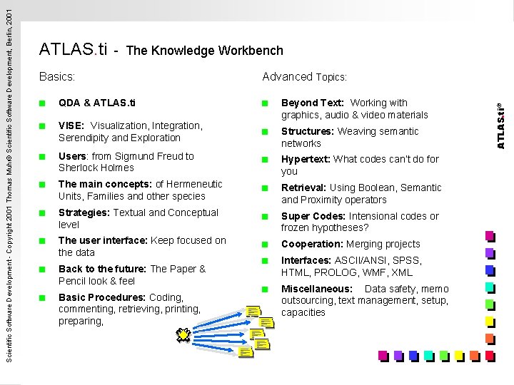 - The Knowledge Workbench Basics: Advanced Topics: n QDA & ATLAS. ti n n