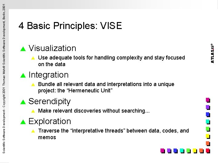 s Visualization s s Integration s s Bundle all relevant data and interpretations into