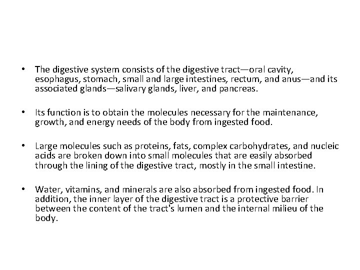  • The digestive system consists of the digestive tract—oral cavity, esophagus, stomach, small