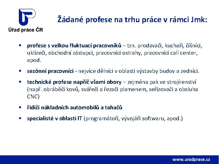 Žádané profese na trhu práce v rámci Jmk: § profese s velkou fluktuací pracovníků