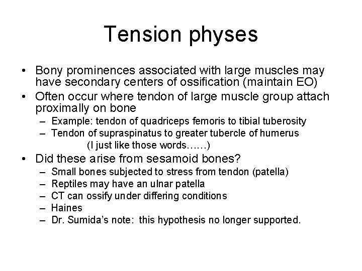 Tension physes • Bony prominences associated with large muscles may have secondary centers of