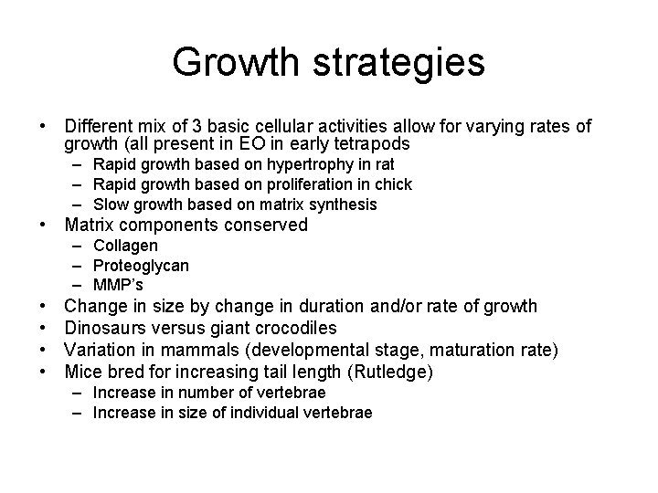 Growth strategies • Different mix of 3 basic cellular activities allow for varying rates