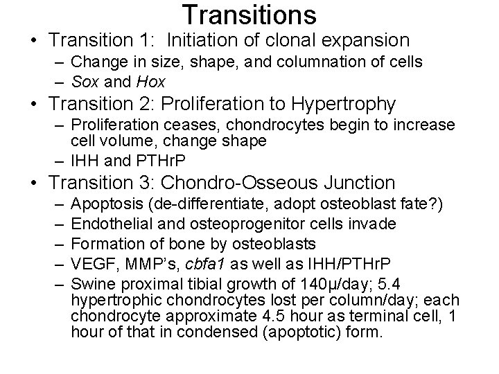 Transitions • Transition 1: Initiation of clonal expansion – Change in size, shape, and