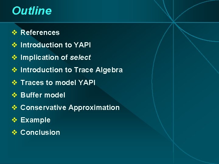 Outline v References v Introduction to YAPI v Implication of select v Introduction to Outline v References v Introduction to YAPI v Implication of select v Introduction to