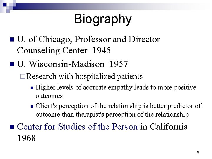 Biography U. of Chicago, Professor and Director Counseling Center 1945 n U. Wisconsin-Madison 1957