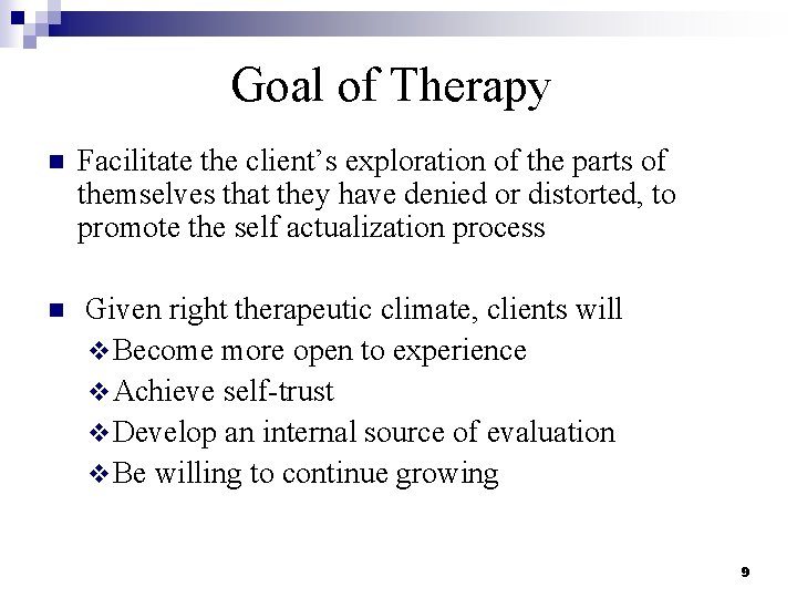 Goal of Therapy n n Facilitate the client’s exploration of the parts of themselves