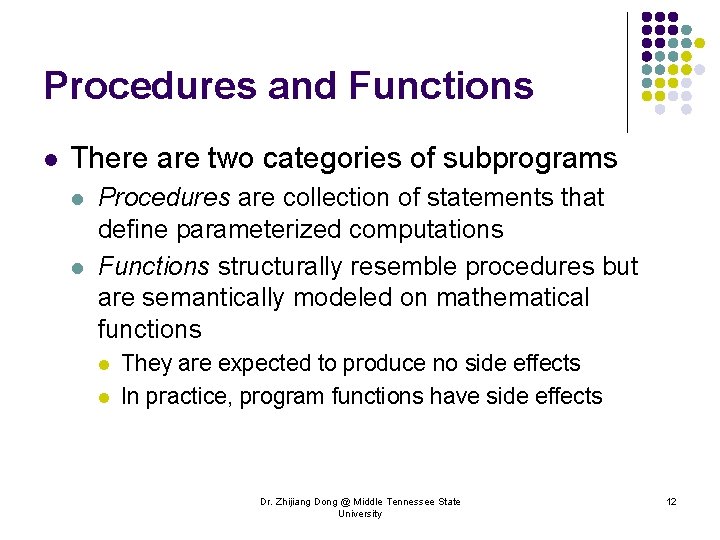 Procedures and Functions l There are two categories of subprograms l l Procedures are