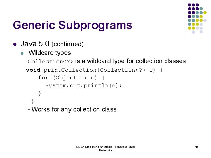 Generic Subprograms l Java 5. 0 (continued) l Wildcard types Collection<? > is a