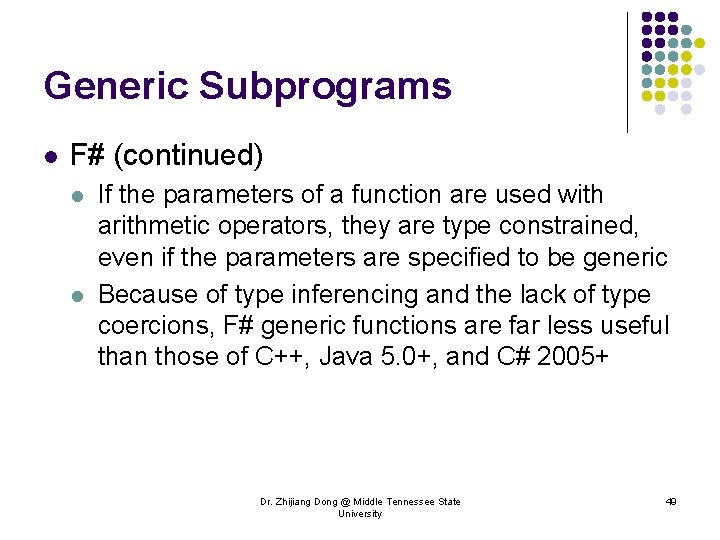 Generic Subprograms l F# (continued) l l If the parameters of a function are