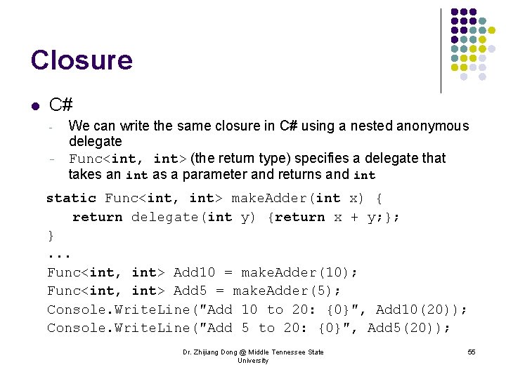 Closure l C# - We can write the same closure in C# using a