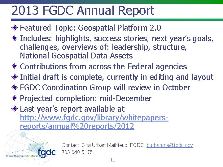 2013 FGDC Annual Report Featured Topic: Geospatial Platform 2. 0 Includes: highlights, success stories,