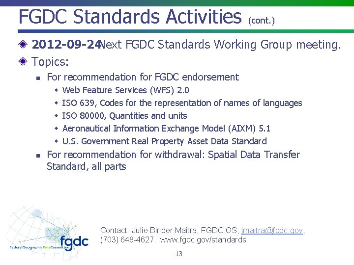 FGDC Standards Activities (cont. ) 2012 -09 -24 Next FGDC Standards Working Group meeting.