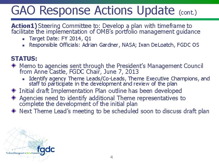 GAO Response Actions Update (cont. ) Action 1) Steering Committee to: Develop a plan